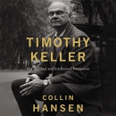 Timothy Keller: His Spiritual and Intellectual Formation by Collin Hansen