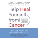 Help Heal Yourself from Cancer by William Sears