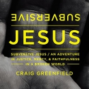 Subversive Jesus by Craig Greenfield