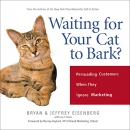 Waiting for Your Cat to Bark? by Bryan Eisenberg