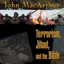 Terrorism, Jihad, and the Bible by John MacArthur