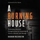 A Burning House by Brandon Washington