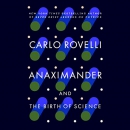 Anaximander: And the Birth of Science by Carlo Rovelli
