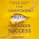 The Unspoken Truths for Career Success by Tessa White