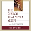 The Church That Never Sleeps by Matthew Barrett