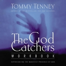 The God Catchers: Experiencing the Manifest Presence of God by Tommy Tenney