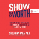 Show Your Worth by Shelmina Babai Abji