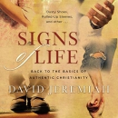 Signs of Life: Back to the Basics of Authentic Christianity by David Jeremiah