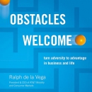 Obstacles Welcome by Ralph De La Vega