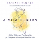 A Mom Is Born by Rachael Elmore