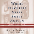 Where Peachtree Meets Sweet Auburn by Gary M. Pomerantz