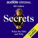 Secrets: What We Hide and Why by Kit Caless