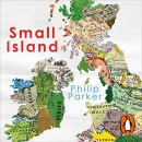 Small Island: 12 Maps That Explain the History of Britain by Philip Parker