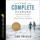 The Complete Husband by Lou Priolo