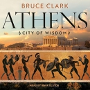 Athens: City of Wisdom by Bruce Clark
