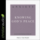 Anxiety: Knowing God's Peace by Paul Tautges