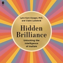 Hidden Brilliance: Unlocking the Intelligence of Autism by Lynn Kern Koegel