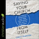 Saving Your Church from Itself by Chris Sonksen