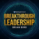 Breakthrough Leadership by Brian D. Biro