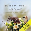 Sweet in Tooth and Claw by Kristin Ohlson