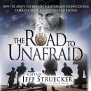 The Road to Unafraid by Jeff Struecker