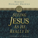 Seeing Jesus as He Really Is by Rodney Howard-Browne