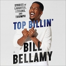 Top Billin': Stories of Laughter, Lessons, and Triumph by Bill Bellamy