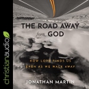 The Road Away from God by Jonathan Martin