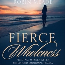 Fierce Wholeness by Robin Meade