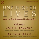 John F. Kennedy and Arthur Ashe: Unfinished Lives by Les Whitten