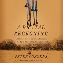 A Brutal Reckoning by Peter Cozzens