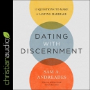 Dating with Discernment by Sam A. Andreades