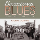 Boomtown Blues by Andrew Gulliford