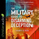 The Military Guide to Disarming Deception by David J. Giammona