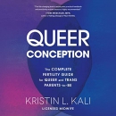 Queer Conception by Kristin Liam Kali