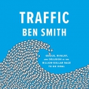 Traffic: Genius, Rivalry, and Delusion by Ben Smith