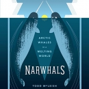 Narwhals: Arctic Whales in a Melting World by Todd McLeish