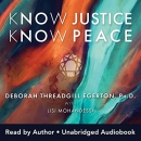 Know Justice Know Peace by Deborah Threadgill Egerton