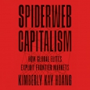 Spiderweb Capitalism by Kimberly Kay Hoang