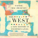 The West: A New History in Fourteen Lives by Naoise Mac Sweeney