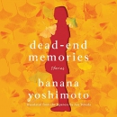 Dead-End Memories by Banana Yoshimoto