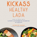 Kickass Healthy LADA by Jacqueline Haskins