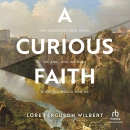 A Curious Faith by Lore Ferguson Wilbert