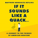 If It Sounds Like a Quack by Matthew Hongoltz-Hetling