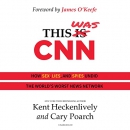 This Was CNN by Kent Heckenlively