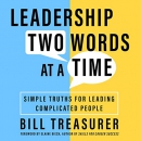 Leadership Two Words at a Time by Bill Treasurer