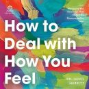 How to Deal with How You Feel by James Merritt