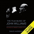 The Film Music of John Williams by Emilio Audissino