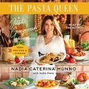 The Pasta Queen: A Just Gorgeous Cookbook by Nadia Caterina Munno