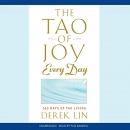 The Tao of Joy Every Day: 365 Days of Tao Living by Derek Lin